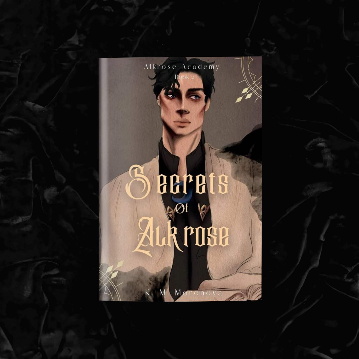Secrets of Alkrose (Hardcover) | K.M. Moronova