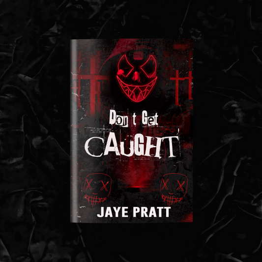 Don't Get Caught (Signed)| Jaye Pratt