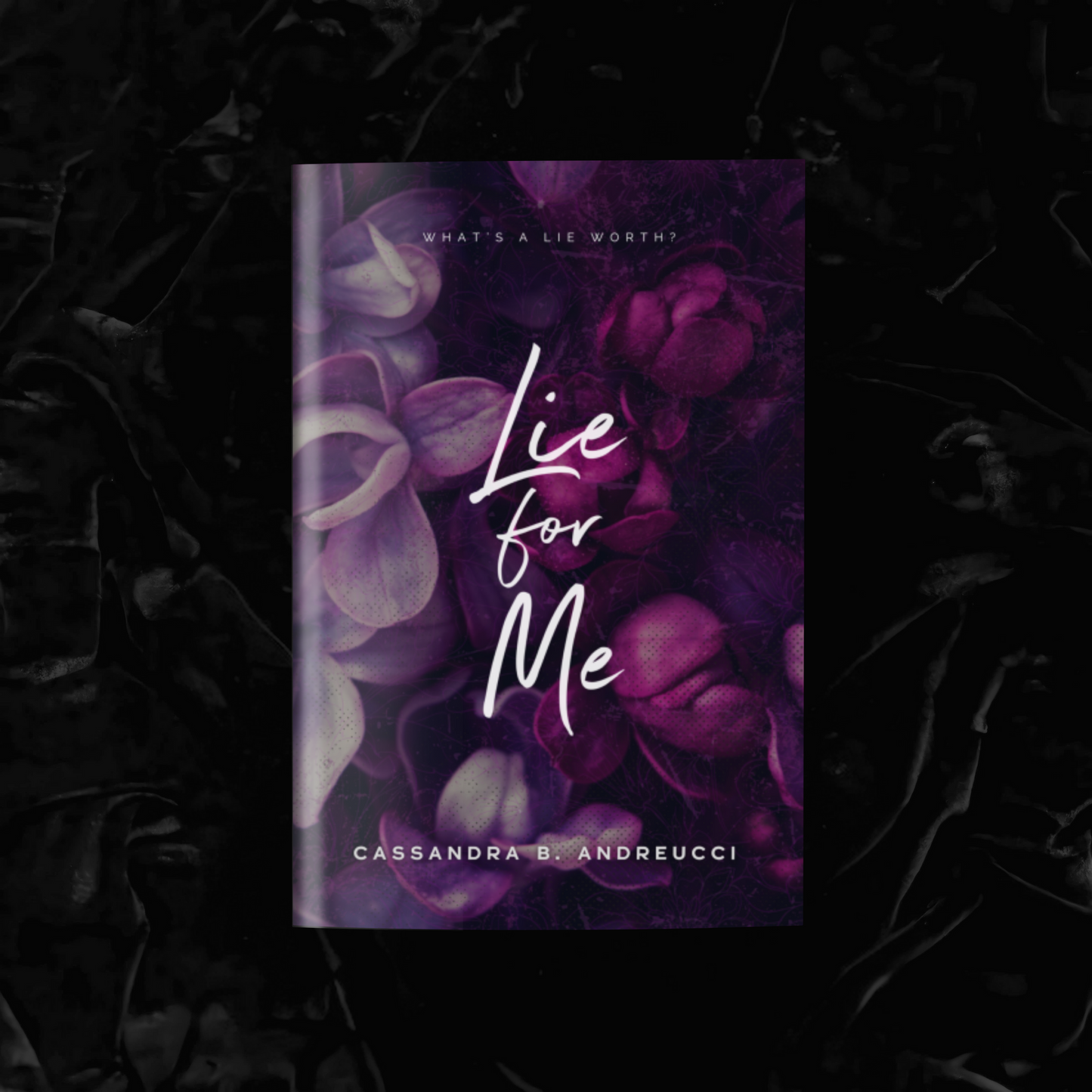 Lie For Me (Signed) | Cassandra B Andreucci