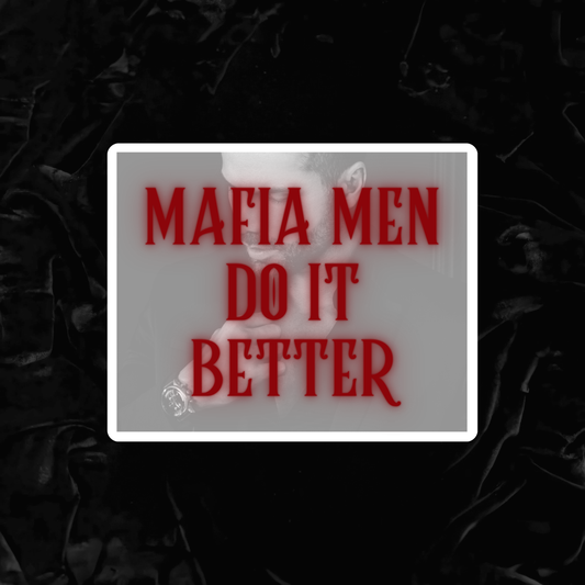 Mafia Men Do It Better Sticker
