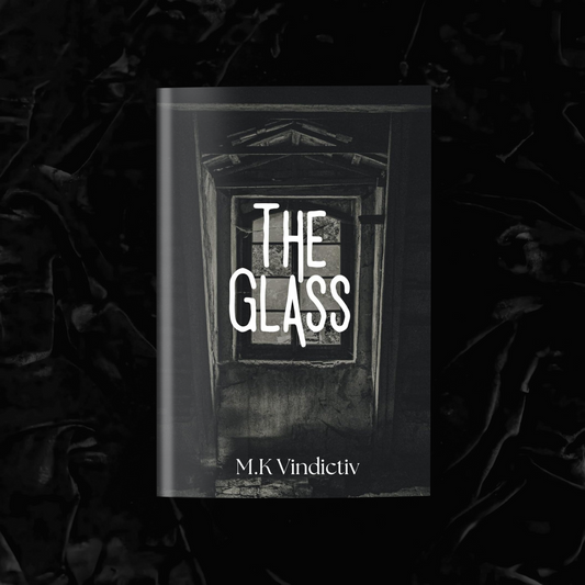 The Glass (Signed)| M.K Vindictiv