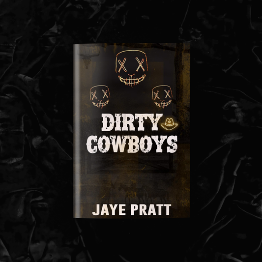 Dirty Cowboys (Signed)| Jaye Pratt